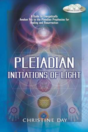 Pleiadian Initiations of Light de Christine Day