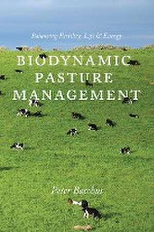 Biodynamic Pasture Management de Peter Bacchus