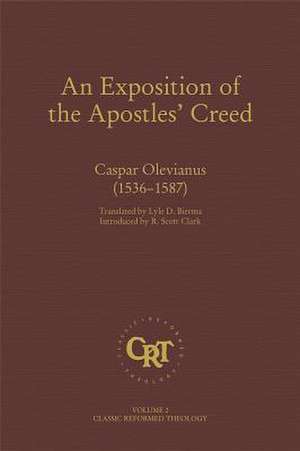 An Exposition of the Apostles Creed de Caspar Olevian