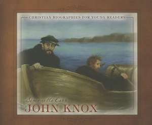 John Knox de Simonetta Carr