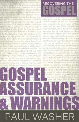 Gospel Assurance and Warnings de Paul Washer