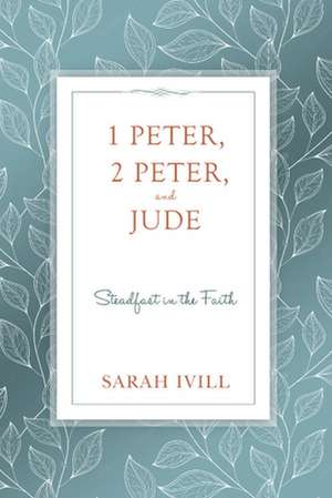 1 Peter, 2 Peter, and Jude de Sarah Ivill