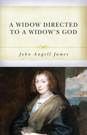 A Widow Directed to a Widow's God de John Angell James