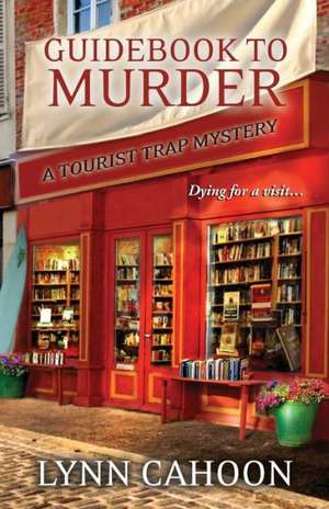 Guidebook to Murder de Lynn Cahoon