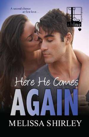 Here He Comes Again de Melissa Shirley