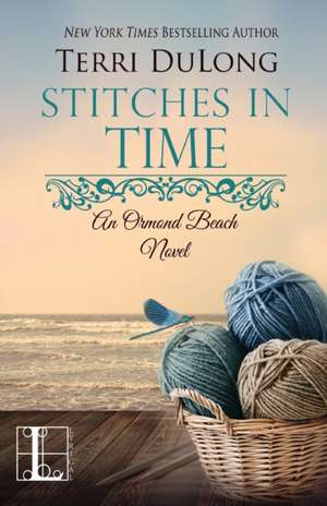 Stitches in Time de Terri Dulong