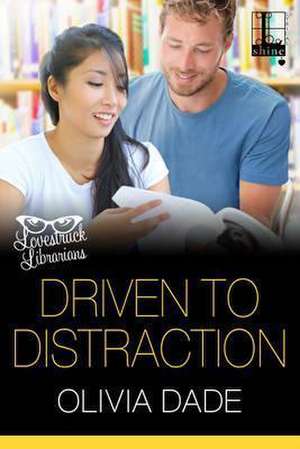 Driven to Distraction de Olivia Dade