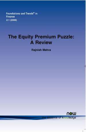 The Equity Premium Puzzle: A Review de Rajnish Mehra