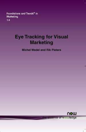 Eye Tracking for Visual Marketing de Michel Wedel