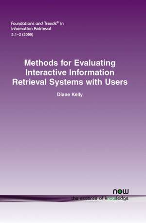 Methods for Evaluating Interactive Information Retrieval Systems with Users de Diane Kelly