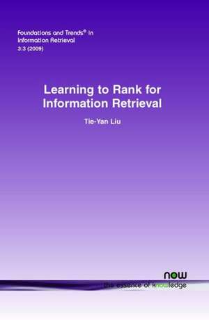 Learning to Rank for Information Retrieval de Tie-Yan Liu