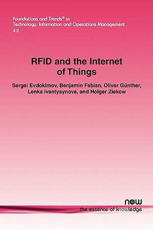 Rfid and the Internet of Things: Technology, Applications, and Security Challenges de Sergei Evdokimov