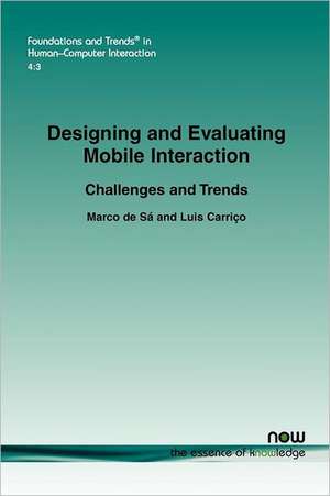 Designing and Evaluating Mobile Interaction: Challenges and Trends de Marco De S.