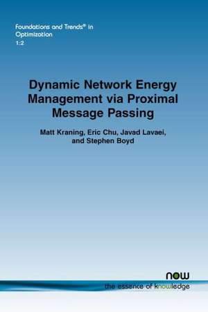 Dynamic Network Energy Management Via Proximal Message Passing: Models, Insights, Implications and Future Research Directions de Matt Kraning