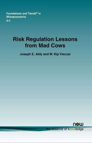 Risk Regulation Lessons from Mad Cows de Joseph E. Aldy