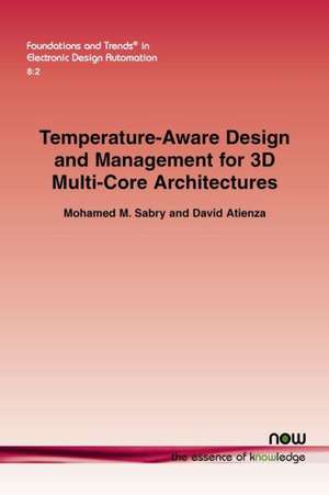 Temperature-Aware Design and Management for 3D Multi-Core Architectures de Mohamed M Sabry