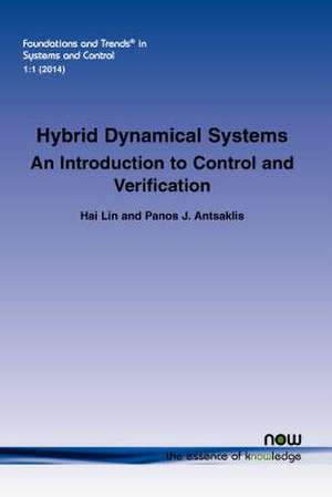 Hybrid Dynamical Systems: An Introduction to Control and Verification de Hai Lin