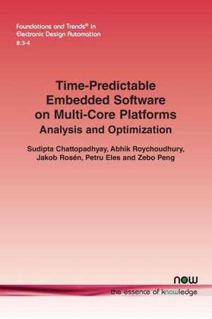 Time-Predictable Embedded Software on Multi-Core Platforms: Analysis and Optimization de Sudipta Chattopadhyay