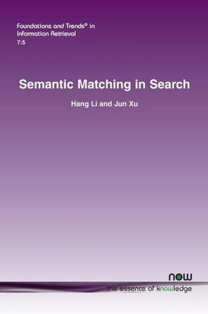 Semantic Matching in Search de Hang Li