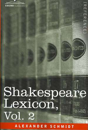 Shakespeare Lexicon, Vol. 2 de Alexander Schmidt