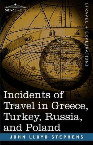 Incidents of Travel in Greece, Turkey, Russia, and Poland de John Lloyd Stephens