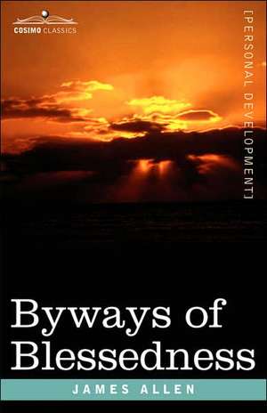 Byways of Blessedness de James Allen