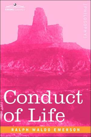 Conduct of Life de Ralph Waldo Emerson