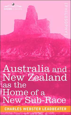 Australia and New Zealand as the Home of a New Sub-Race de Charles Webster Leadbeater