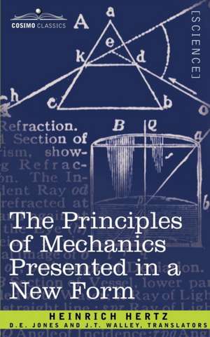 The Principles of Mechanics Presented in a New Form de Heinrich Hertz