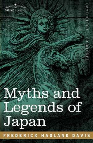 Myths and Legends of Japan de Frederick Hadland Davis