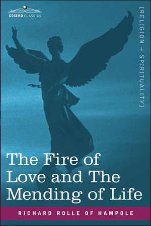 The Fire of Love and the Mending of Life de Richard Rolle of Hampole