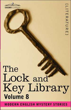 The Lock and Key Library: Modern English Mystery Stories Volume 8 de Julian Hawthorne