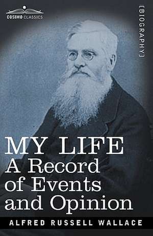 My Life de Alfred Russell Wallace