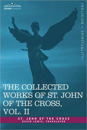 The Collected Works of St. John of the Cross, Volume II: The Dark Night of the Soul, Spiritual Canticle of the Soul and the Bridegroom Christ, the LIV de Saint John of the Cross