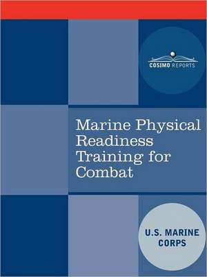 Marine Physical Readiness Training for Combat de United States Marine Corps