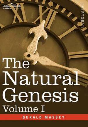 The Natural Genesis, Volume I de Gerald Massey