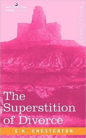 The Superstition of Divorce de G. K. Chesterton