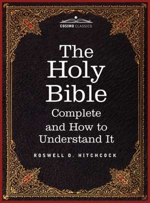 Hitchcock's New and Complete Analysis of the Holy Bible: Including Cruden's Concordance to the Holy Scriptures de Roswell D. Hitchcock