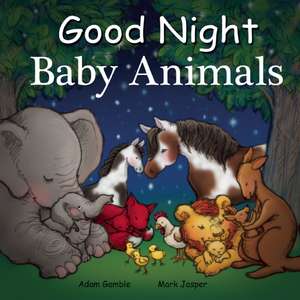 Good Night Baby Animals de Adam Gamble