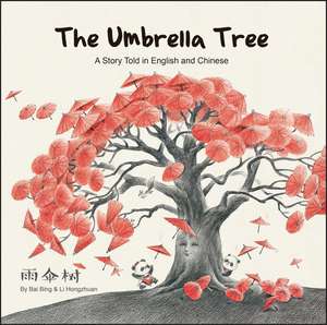 The Umbrella Tree: A Story Told in English and Chinese de Bai Bing