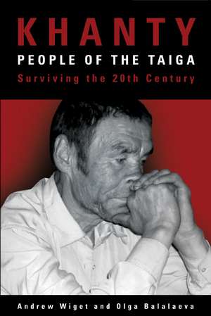 Khanty, People of the Taiga: Surviving the 20th Century de Andrew Wiget