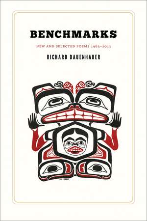 Benchmarks: New and Selected Poems 1963-2013 de Richard Dauenhauer