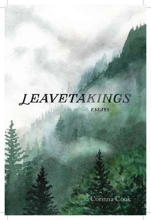 Leavetakings: Essays de Corinna Cook