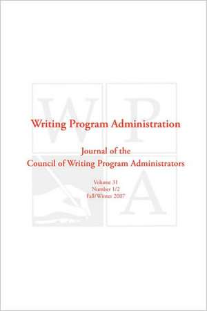 Wpa: Writing Program Administration 31.1-2 de Writing Program Administrators Council