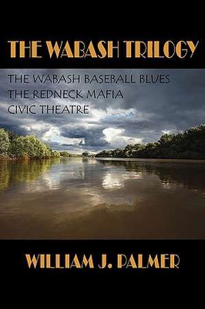 The Wabash Trilogy de William J. Palmer