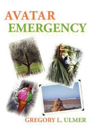 Avatar Emergency de Gregory L. Ulmer