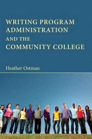 Writing Program Administration and the Community College de Heather Ostman