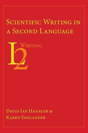 Scientific Writing in a Second Language de David Ian Hanauer