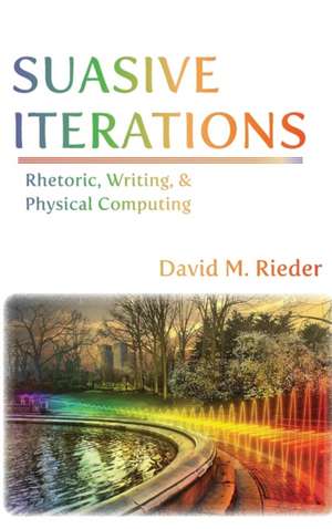 Suasive Iterations de David M. Rieder