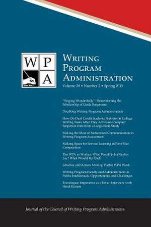 Wpa: Writing Program Administration 38.2 (Spring 2015) de Council Writing Program Administrators